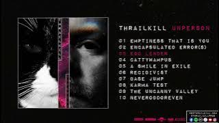 Thrailkill - Unperson (Full Album Stream)