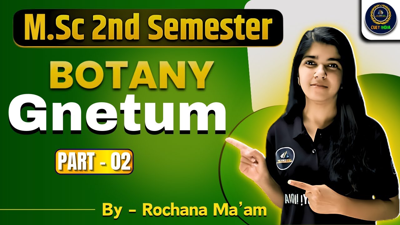 Gnetum Part 2 | M.Sc. Botany 2nd Semester | Paper 2nd | Rochna Ma'am