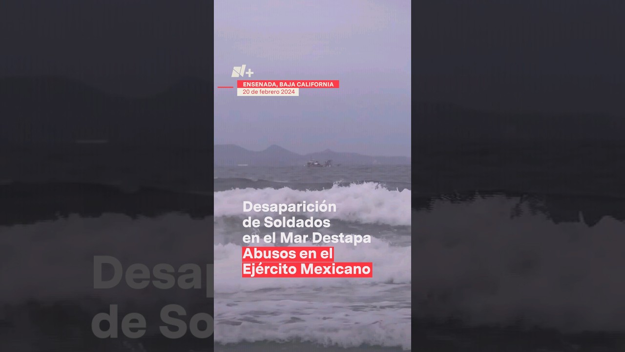Desaparición de soldados destapa abusos en el Ejército Mexicano #nmas #bajacalifornia #shorts