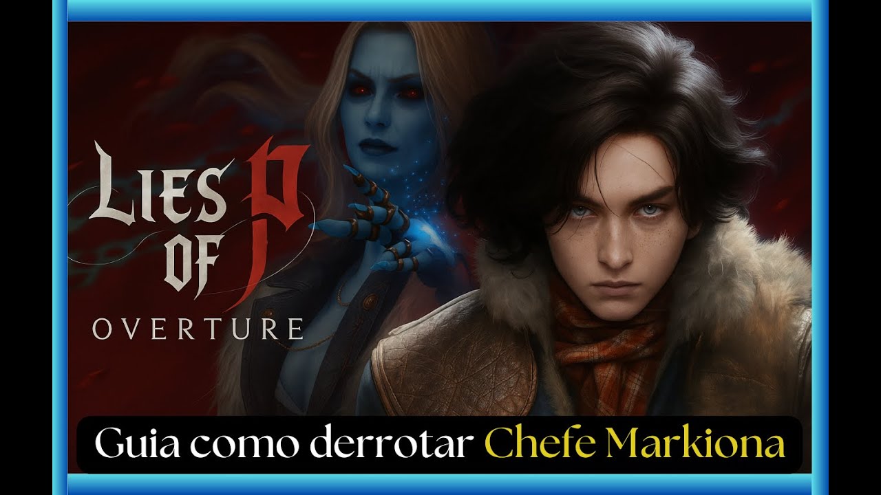 Guia Como Derrotar a Chefe Markiona - Lies of P - DLC Overture - - YouTube