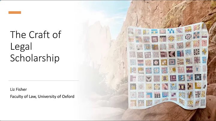 Liz Fisher: The Craft Of Legal Scholarship