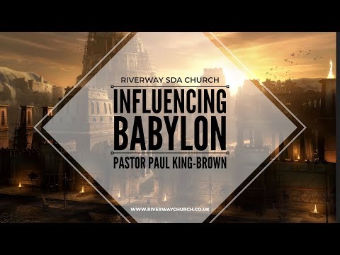 'Influencing Babylon' - Pastor Paul King-Brown