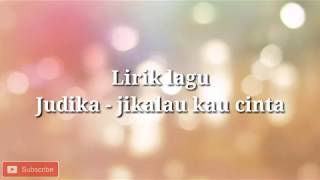 Lirik lagu : Judika - jikalau kau cinta (lirik)