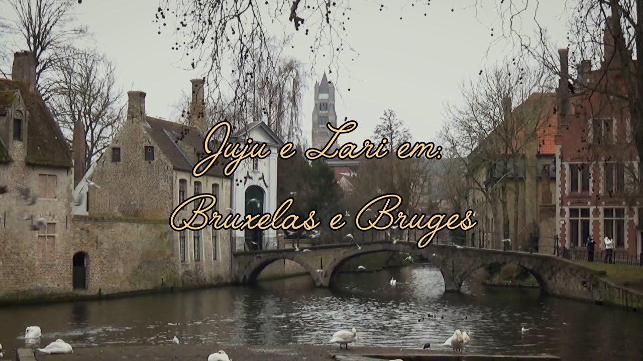 Juju e Lari em: Bruxelas e Bruges