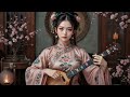 Cherry Blossom Pipa Melody 🌸 Traditional Chinese Instrumental Music for Calm & Focus