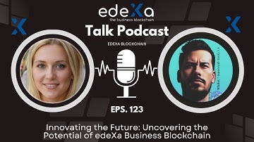 Innovating the Future: Uncovering the Potential of edeXa Business Blockchain