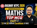 RRB NTPC UNDERGRADUATE 2026 | Math's TOP MCQ's | Part 1 | By Chanakya Thakuria