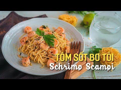 Video: Mỳ Ý Tôm Scampi