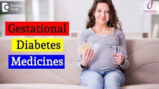 Medicine for Gestational Diabetes |Insulin or Tablets to treat Pregnancy Diabetes-Dr.Poornima Murthy