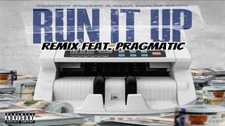 Run It Up Remix feat Pragmatic  Trapent Swaggy U0026 Noah Taylor Beats 