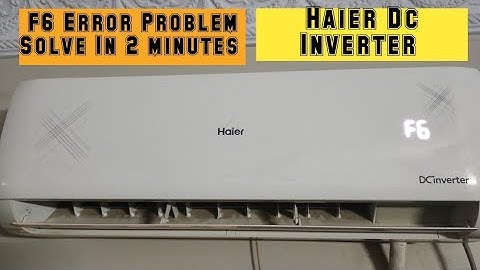 Haier Dc Inverter F6 Error Problem | Error Problem Solve In 2 minutes | Urdu Hindi