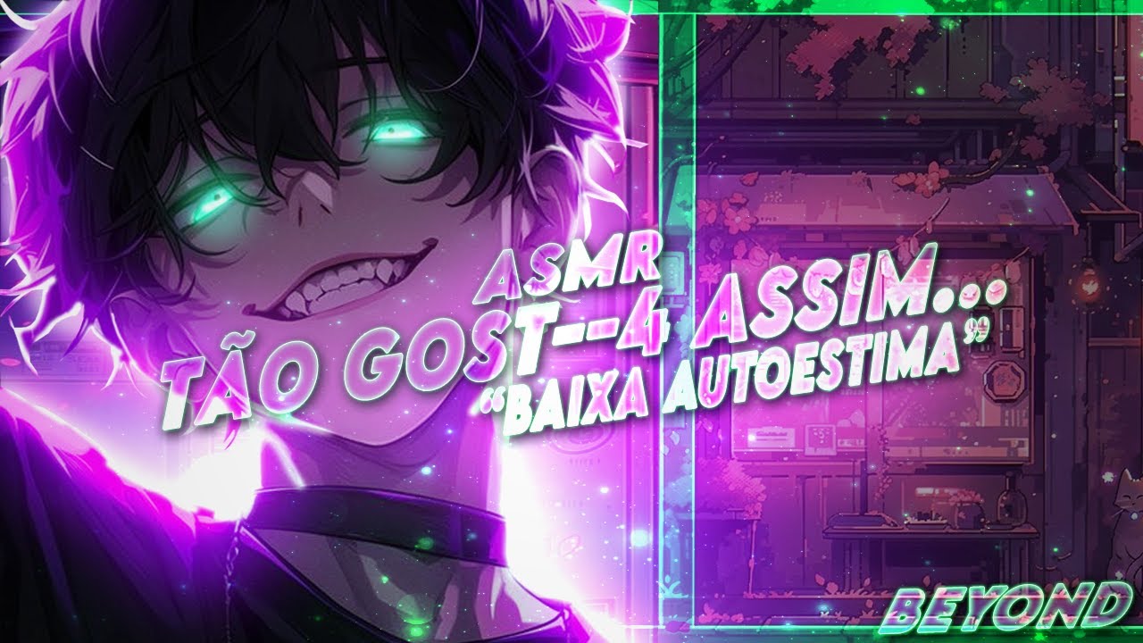 ASMR - AUMENTANDO SUA AUTOESTIMA COM SEU NAMORADO TE ELOGIANDO MUITO... - [BEYOND]