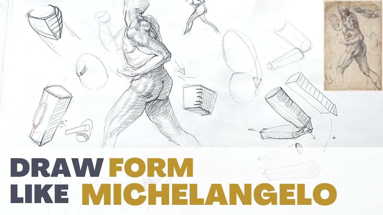 How to draw like Michelangelo by REALLY understanding form