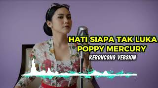 Download Lagu Hati Siapa Tak Luka – Popy Mercury (Cover by keroncong senja) MP3