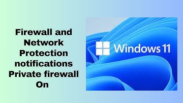 Firewall and Network Protection notifications Private firewall On