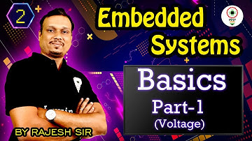 Embedded Basics (Voltage) Part-1 | #Embedded Systems | (Lecture-2) | By Rajesh Sir