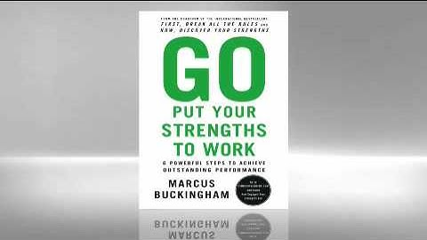 Marcus Buckingham: Go Put Your Strengths to Work