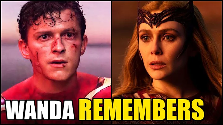 Why Wanda STILL REMEMBERS Peter & Spider-Man | Mar...