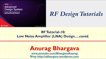 RF Design-10: RF LNA Design - Part 2 of 2