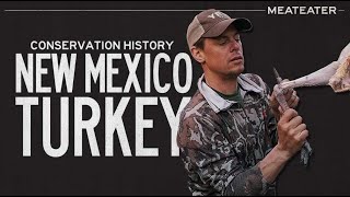 Conservation History, New Mexico Turkey | S6E12 | MeatEater