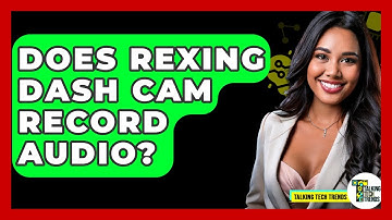 Does Rexing Dash Cam Record Audio? - Talking Tech Trends