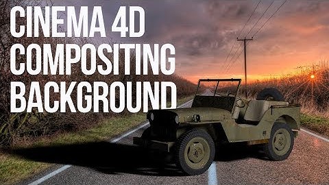 CINEMA 4D TUTORIAL: COMPOSITING BACKGROUND