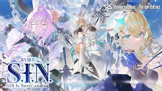 リバースブルー×リバースエンド》第Ⅷ章 PV「S.I.N. ～SIN Is Never