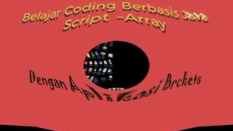 Belajar Coding Java Script-Array pada Aplikasi Brackets. #Tantangan 4b