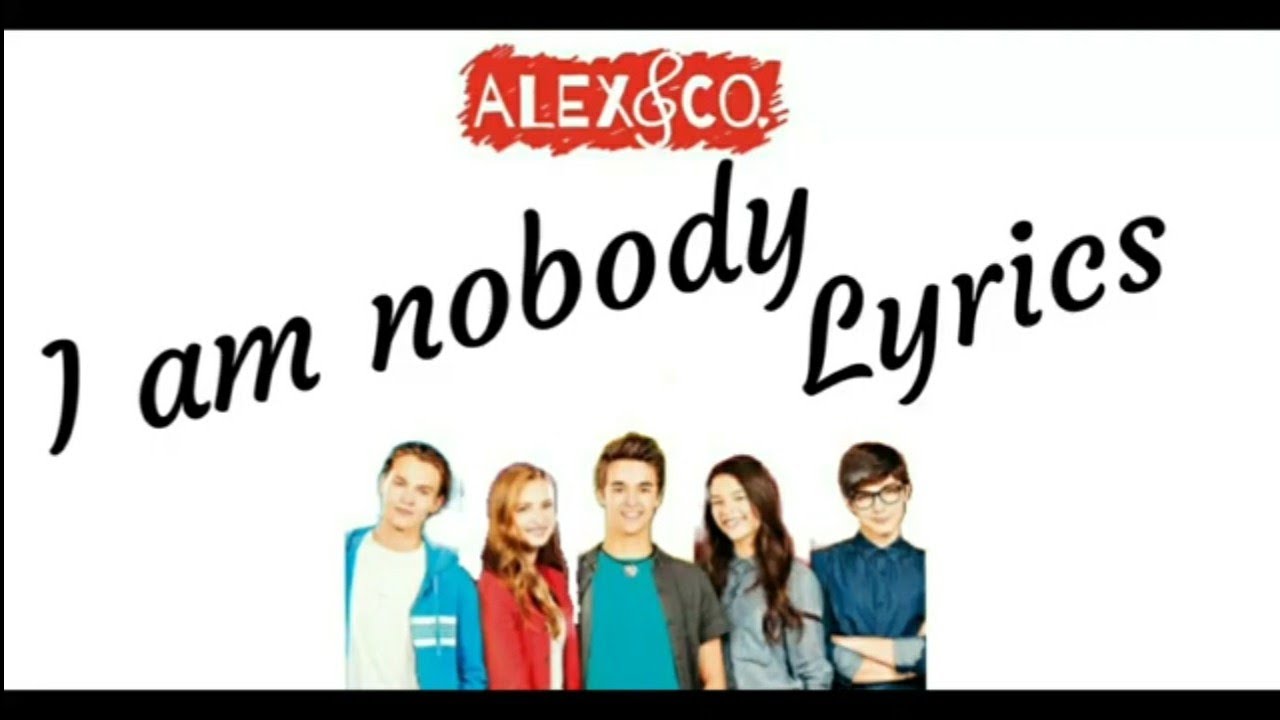 Alex & co 3 - I am Nobody (Lyrics)