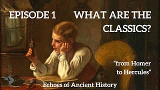 Ep.1 What Are The Classics The Classics Unveiled | ECHOES OF ANCIENT HISTORY | TBB histories