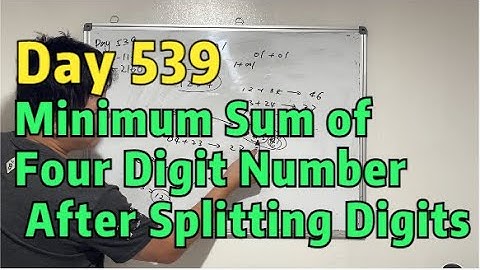 Day 539 - Teaching Kids Programming - Minimum Sum of Four Digit Number After Splitting Digits