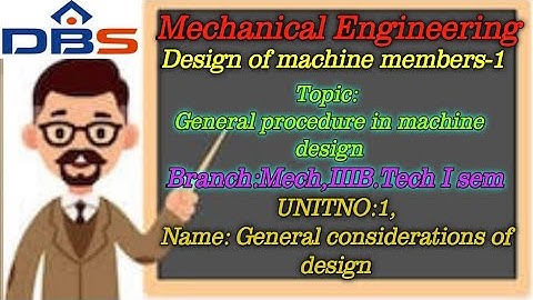 General Procedure in Machine Design | Design of Machine Members | Mechanical Engineering | DBS Talks