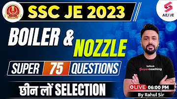 SSC JE Mechanical Classes 2023 | Boiler and Nozzle Super Best 75 Questions | SSC JE 2023 | Rahul Sir