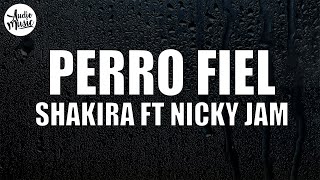 Shakira - Perro Fiel (Letra) ft. Nicky Jam