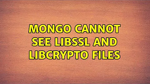 Mongo cannot see libssl and libcrypto files