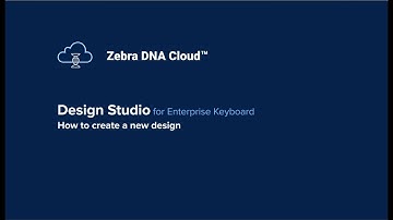 zDNA Cloud | Design Studio Intro to EKB | Zebra