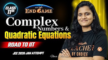 Complex Numbers Quadratic Equations Class 11 | One shot + PYQs | JEE Maths | JEE 2026 Jan Attempt