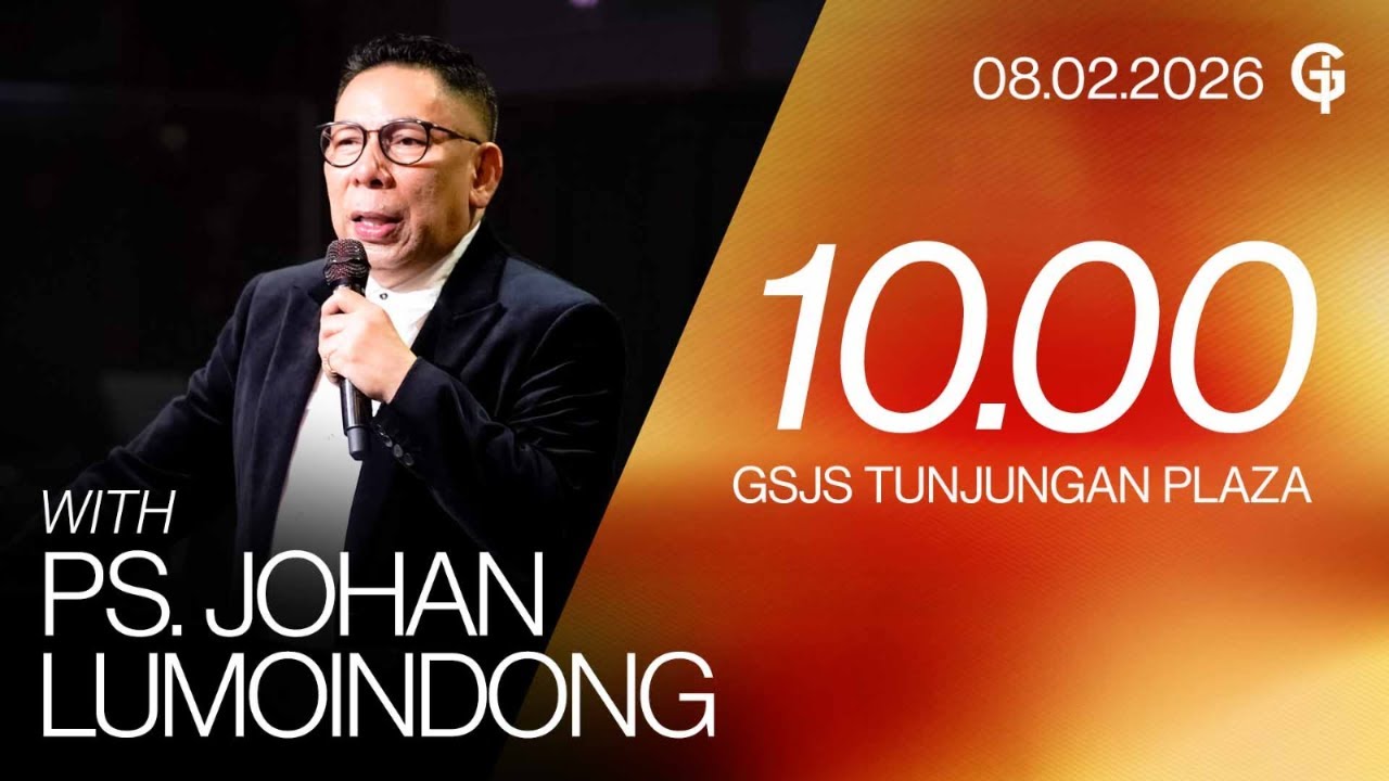 Ibadah Umum GSJS TP - Ps. Johan Lumoindong - Pk. 10.00 (08 Februari 2026)