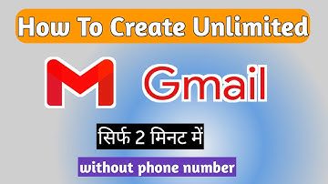 How To Create Unlimited Gmail Accounts Without Phone Number 