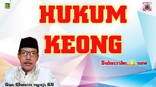 Gus Ghozin ngaji 69, HUKUM  KEONG