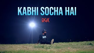 Kabhi Socha Hai - RGX | Prod. by PWN | Official Music Video 2023 | Poetry Rap Song