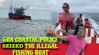 Full Goa Coastal Police along with Mr.Pele Chased and Caught Boat,which was Fishing Illegally in Benaulim Update
