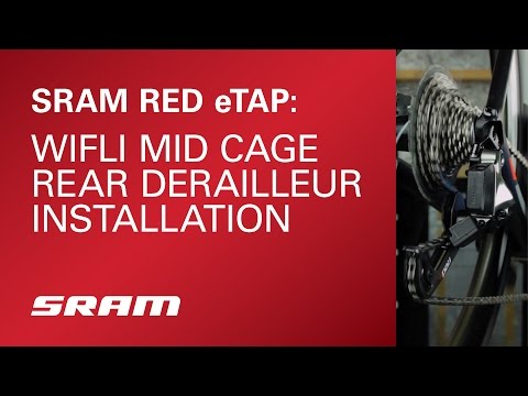 SRAM RED eTAP: WiFLi Mid Cage Rear Derailleur Installation