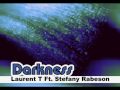 Darkness  dj laurent t ft stefany rabeson