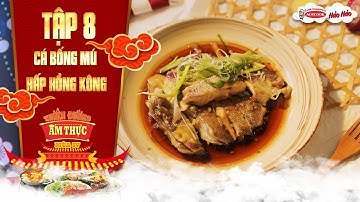 Thiên đường ẩm thực 4 | Tập 8 : Cá bống mú hấp Hồng Kông | Dinh dưỡng trẻ em