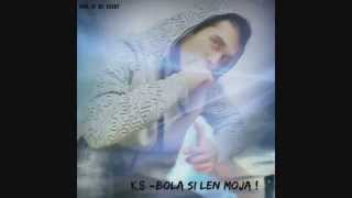 K.s Bola Si Len Moja Audio 2015
