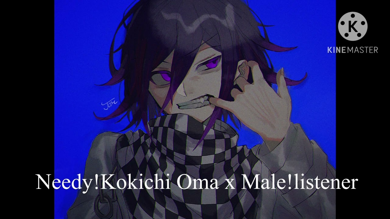“I want cuddles!” Needy!Kokichi Oma x Male!listener M4M
