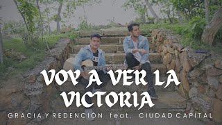 Video thumbnail of "Gracia Y Redención feat Ciudad Capital - Ver La Victoria (Cover - Elevation Worship)"