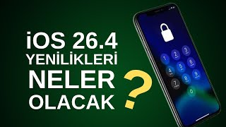 Ios 26.4 Neler Getiriyor? Yeni Özellikleri Konuşalım