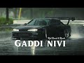 Gaddi Nimi Ji Kara Ke Slowed Reverb Reet